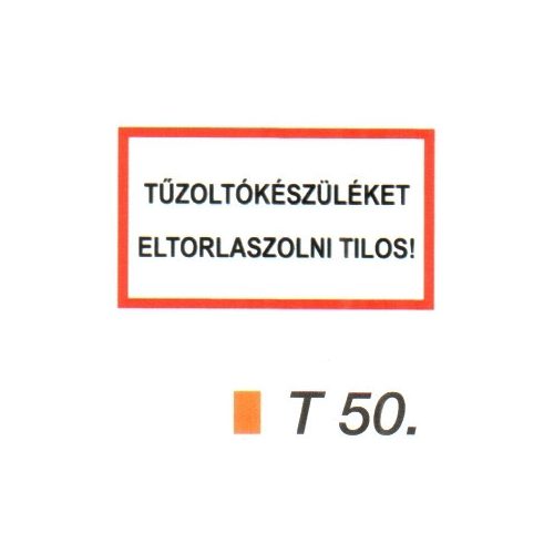 Tüzoltókészüléket eltorlaszolni tilos! t 50