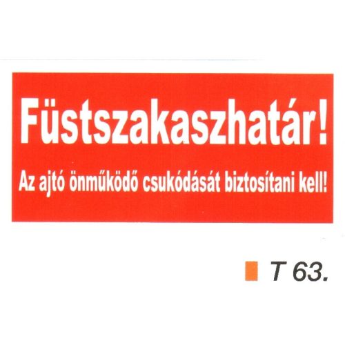 Füstszakaszhatár! Az ajtó önmüködö csukódását biztosítani kell! t 63