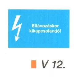 Eltávozáskor kikapcsolandó! v 12