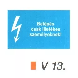 Belépés csak illetékes személyeknek! v 13