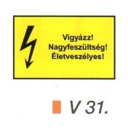 Vigyázz! Nagyfeszültség! Életveszélyes! v 31