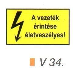 A vezeték érintése életveszélyes! v 34