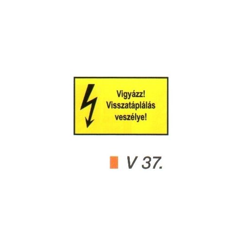 Vigyázz! Visszatáplálás veszélye! v 37