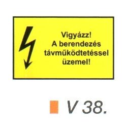 Vigyázz! A berendezés távműködtetéssel üzemel! v 38