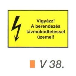 Vigyázz! A berendezés távműködtetéssel üzemel! v 38