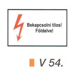 Bekapcsolni tilos! Földelve! v 54